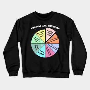 You May Ask Yourself Classic 80's Pop Music Retro Pie Chart Crewneck Sweatshirt